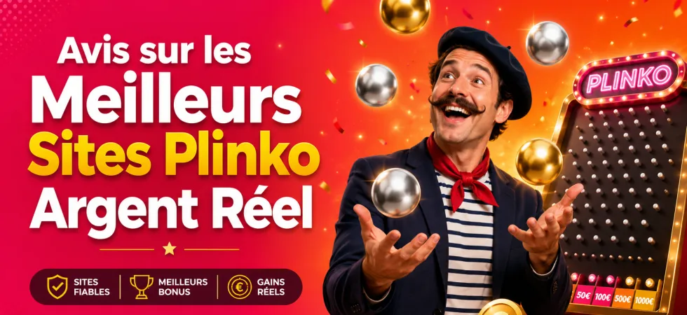 Avis sur les Meilleurs Sites Plinko Argent Réel